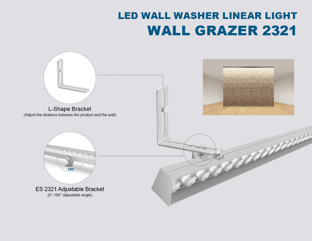 Compatible brackets that are adjustable for GL LED wall washer linear light wall grazer 2321 is available to change both lighting direction and fixture-to-wall distance to produce different lighting effects.