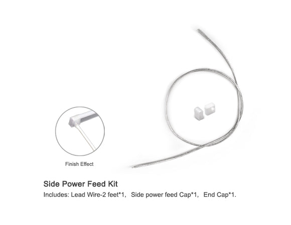 Side power feed kit includes a 2ft long lead wire, a side power feed cap, and an end cap.