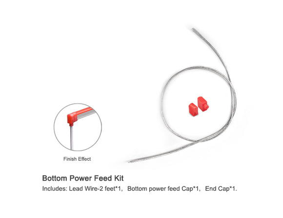 Bottom power feed kit includes a 2ft long lead wire, a bottom power feed cap in red color, and an end cap in red color.